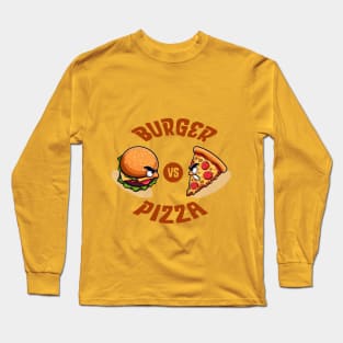 Burger vs Pizza - The Ultimate Showdown Long Sleeve T-Shirt